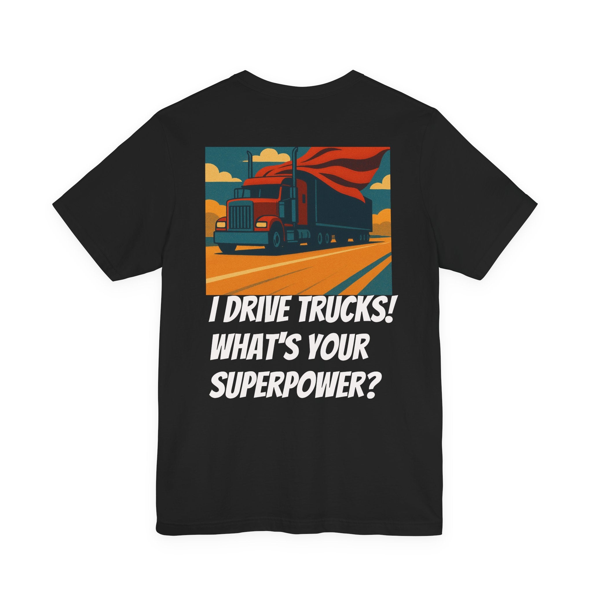 Truckers Are Superheroes Tee — Truckers Life Graphic T-Shirt
