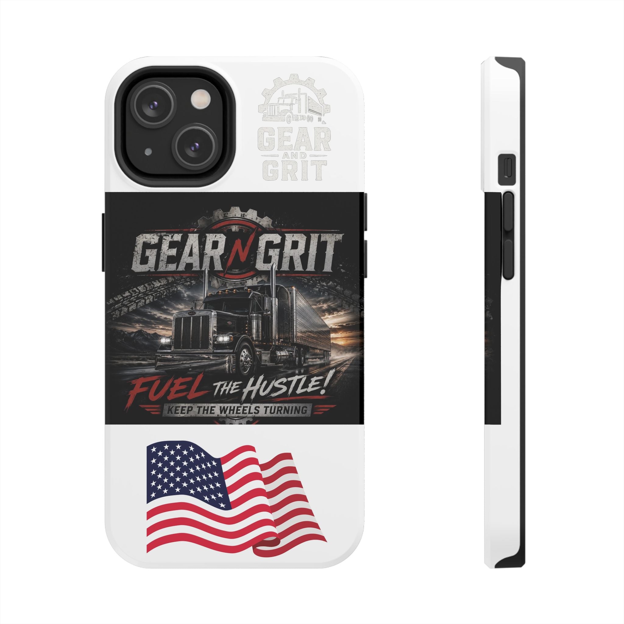 Gear N Grit Truck Driver Tough Phone Case — "Fuel the Hustle" with American Flag