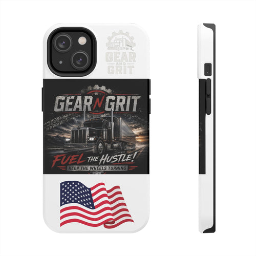 Gear N Grit Truck Driver Tough Phone Case — "Fuel the Hustle" with American Flag