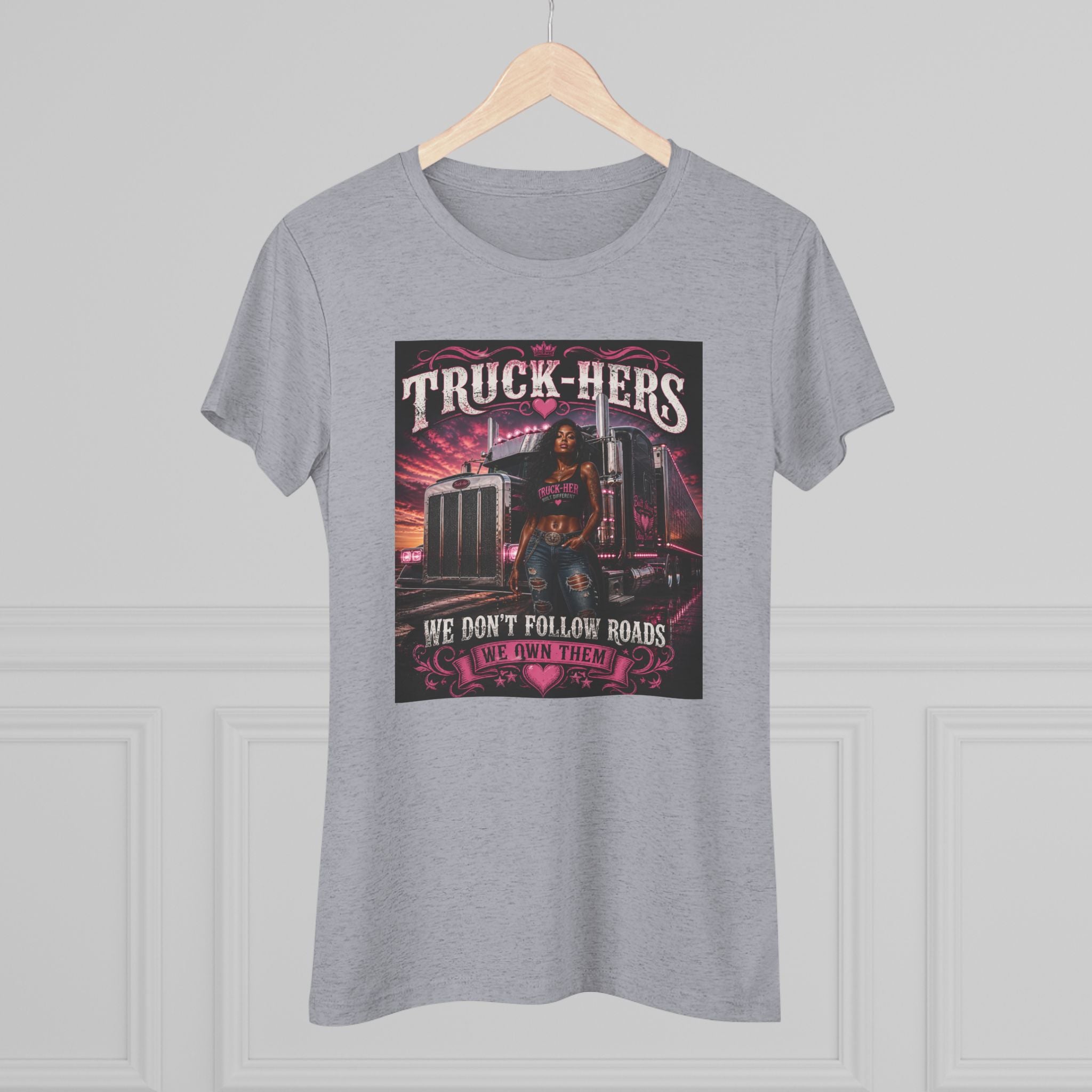 Truck-Hers Women's Tee — 'We Don't Follow Roads, We Own Them' Gear & Grit Trucker Shirt