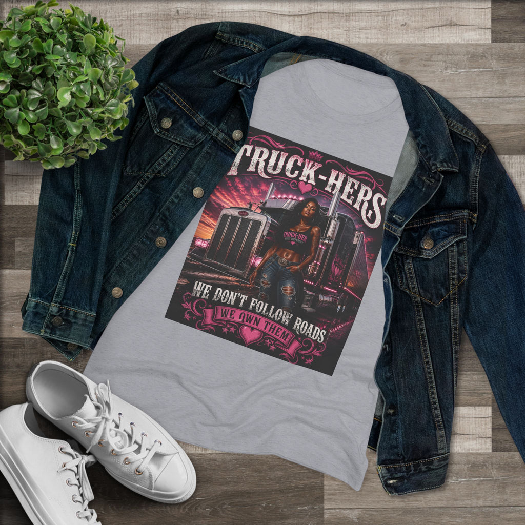Truck-Hers Women's Tee — 'We Don't Follow Roads, We Own Them' Gear & Grit Trucker Shirt