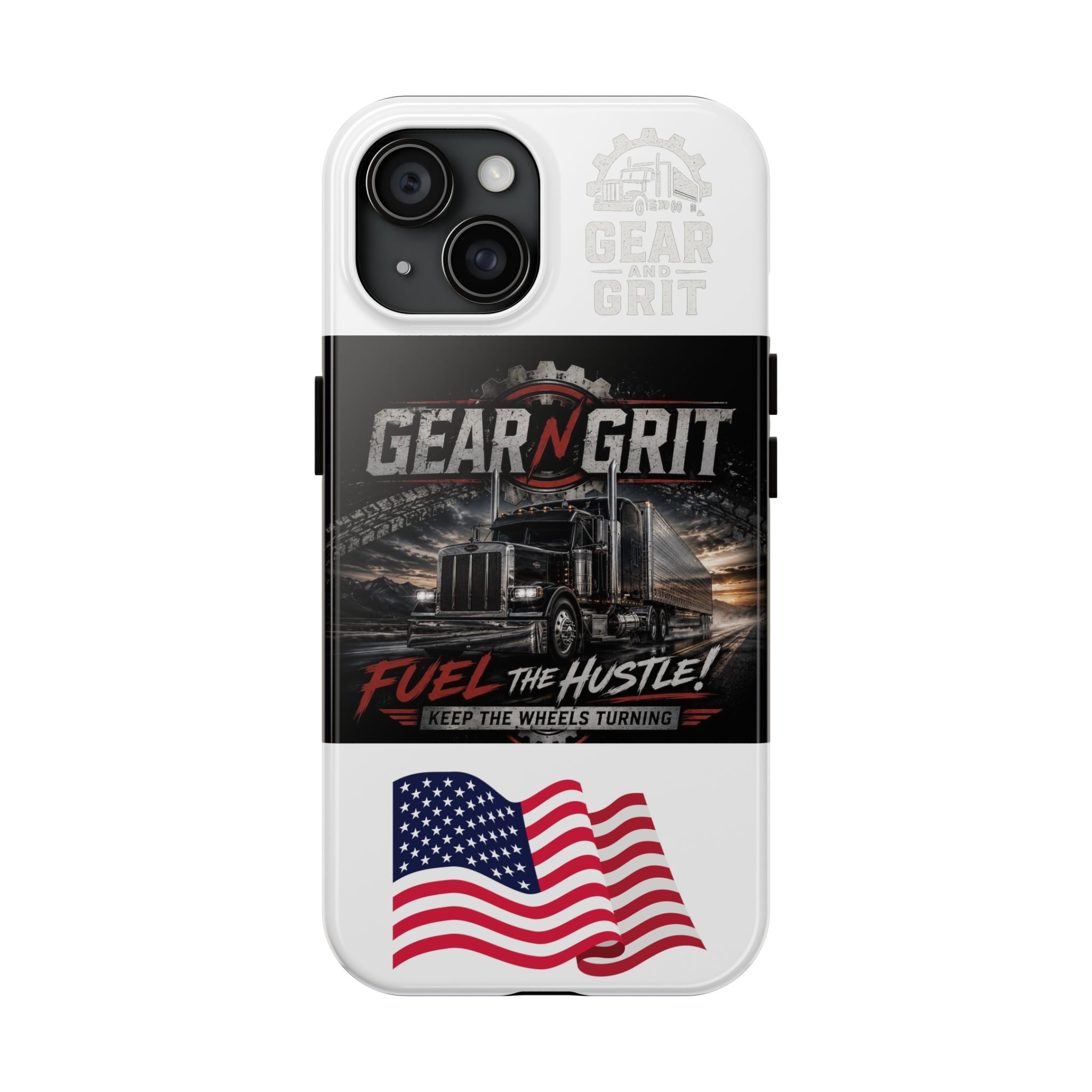 Gear N Grit Truck Driver Tough Phone Case — "Fuel the Hustle" with American Flag