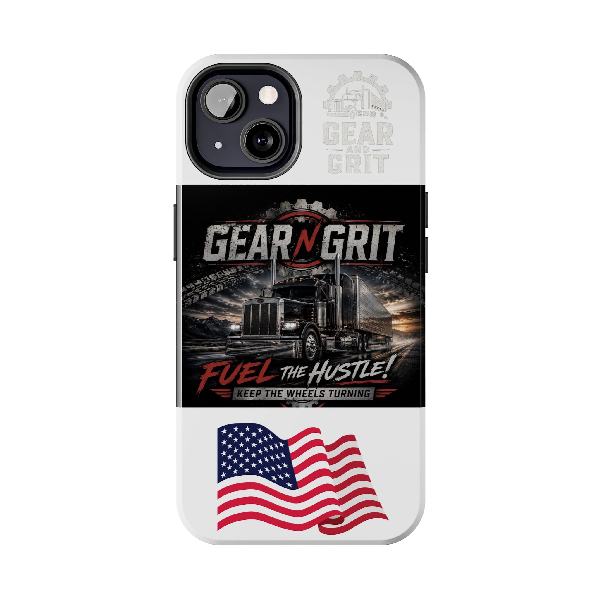 Gear N Grit Truck Driver Tough Phone Case — "Fuel the Hustle" with American Flag