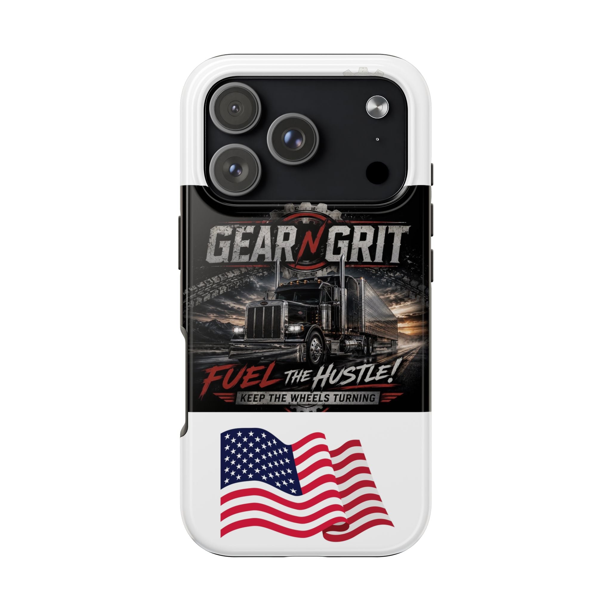 Gear N Grit Truck Driver Tough Phone Case — "Fuel the Hustle" with American Flag