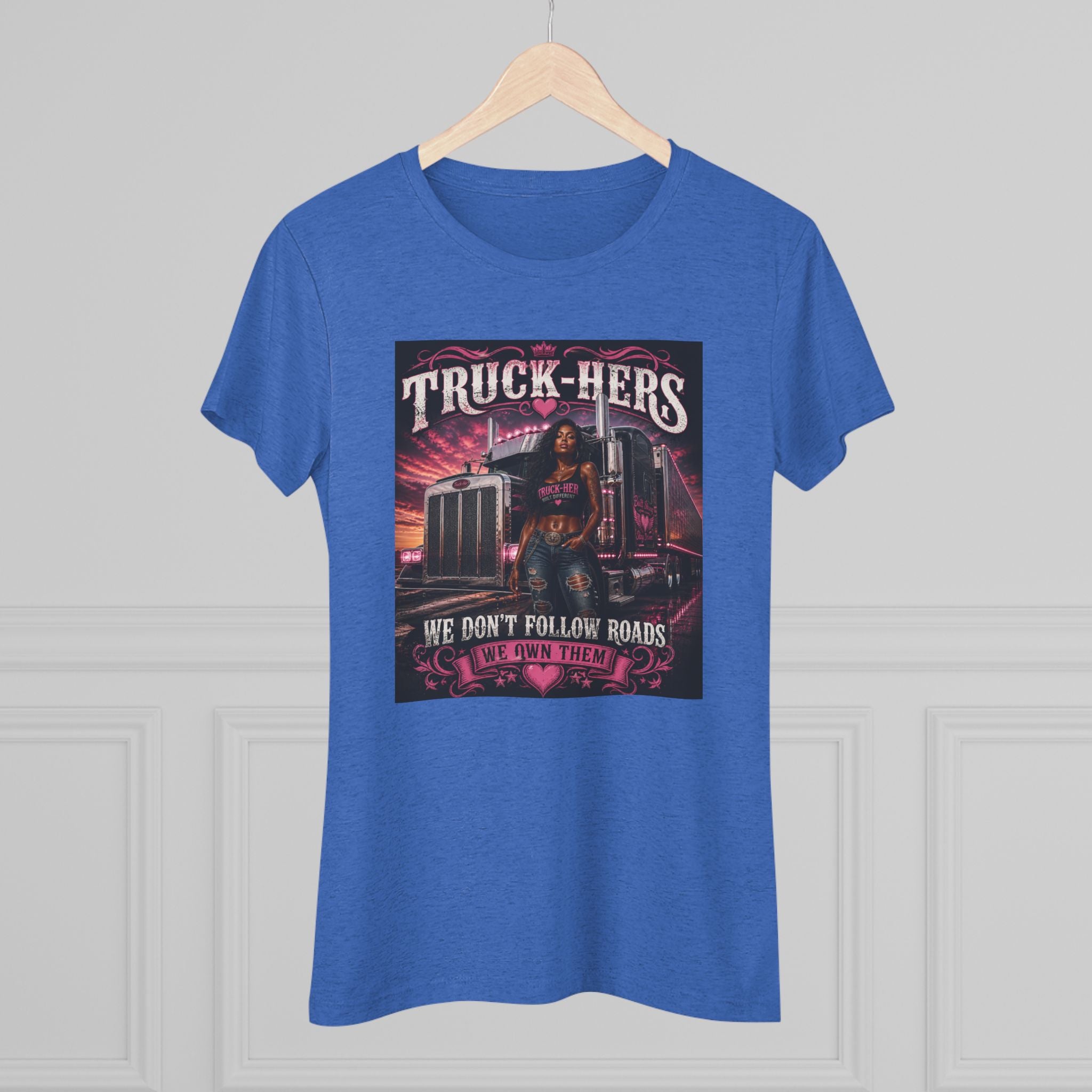 Truck-Hers Women's Tee — 'We Don't Follow Roads, We Own Them' Gear & Grit Trucker Shirt