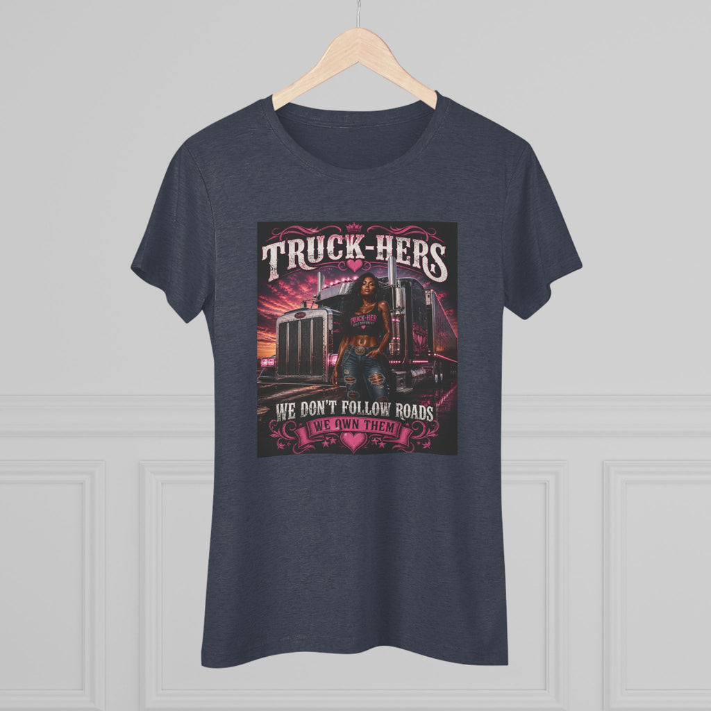 Truck-Hers Women's Tee — 'We Don't Follow Roads, We Own Them' Gear & Grit Trucker Shirt