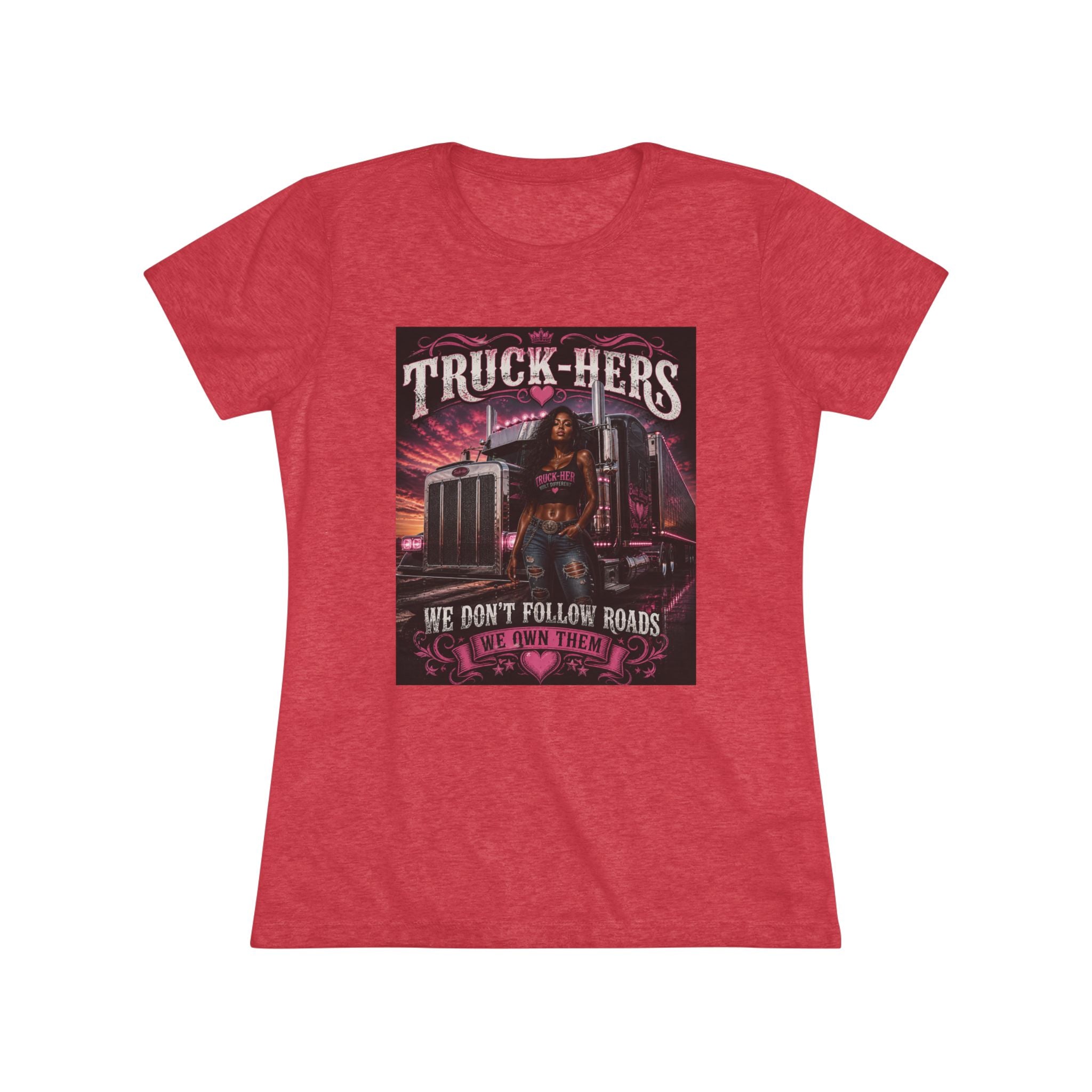 Truck-Hers Women's Tee — 'We Don't Follow Roads, We Own Them' Gear & Grit Trucker Shirt
