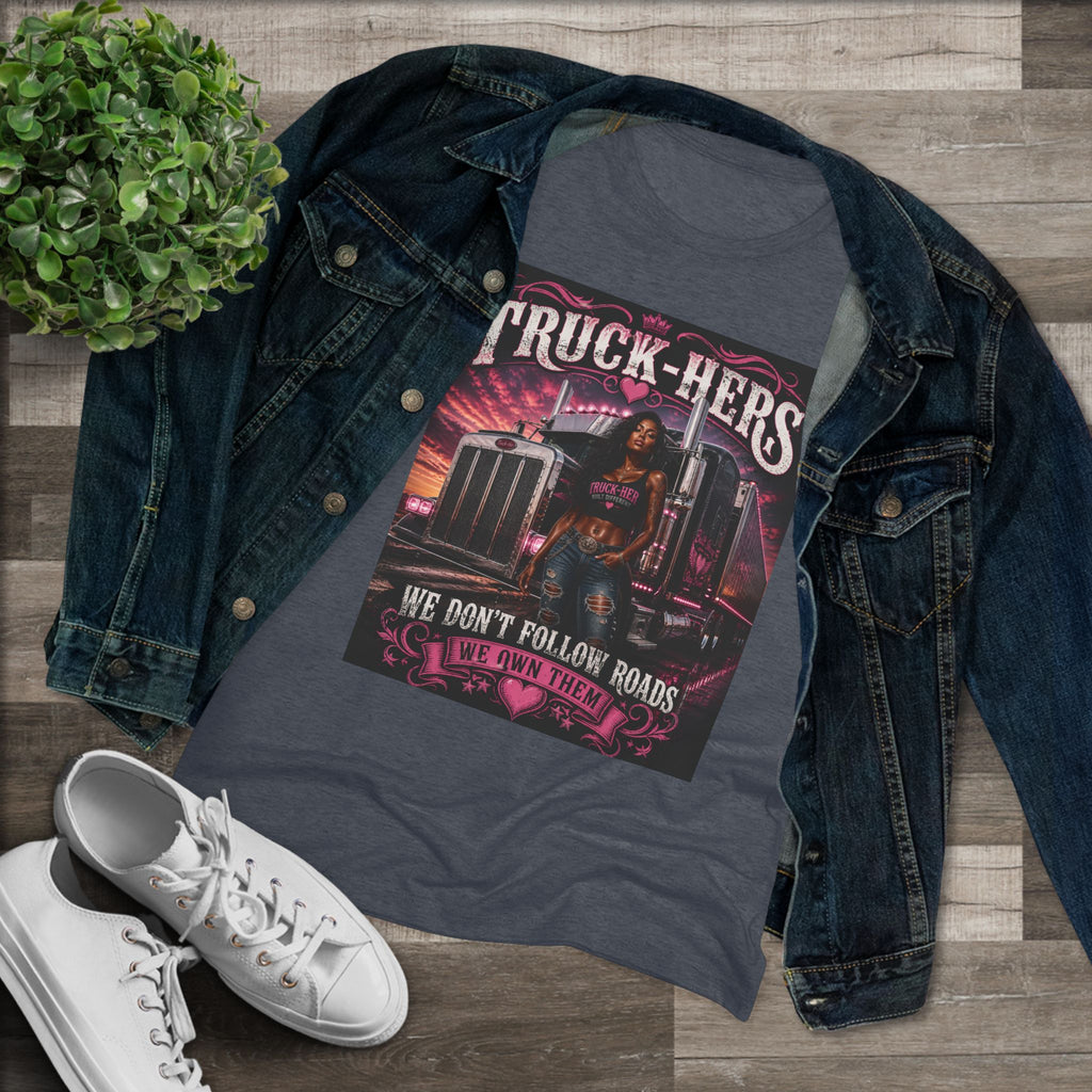 Truck-Hers Women's Tee — 'We Don't Follow Roads, We Own Them' Gear & Grit Trucker Shirt