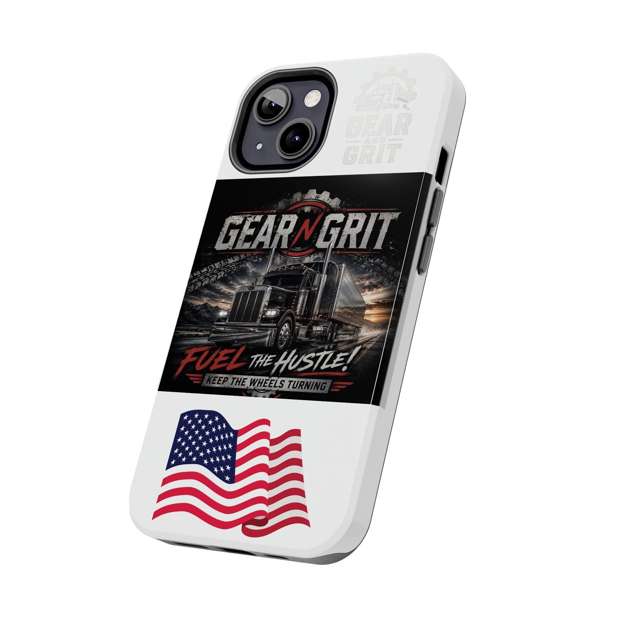 Gear N Grit Truck Driver Tough Phone Case — "Fuel the Hustle" with American Flag