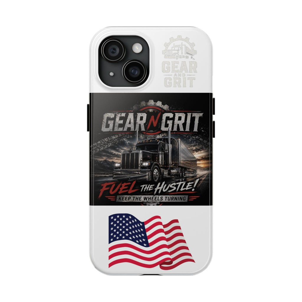 Gear N Grit Truck Driver Tough Phone Case — "Fuel the Hustle" with American Flag