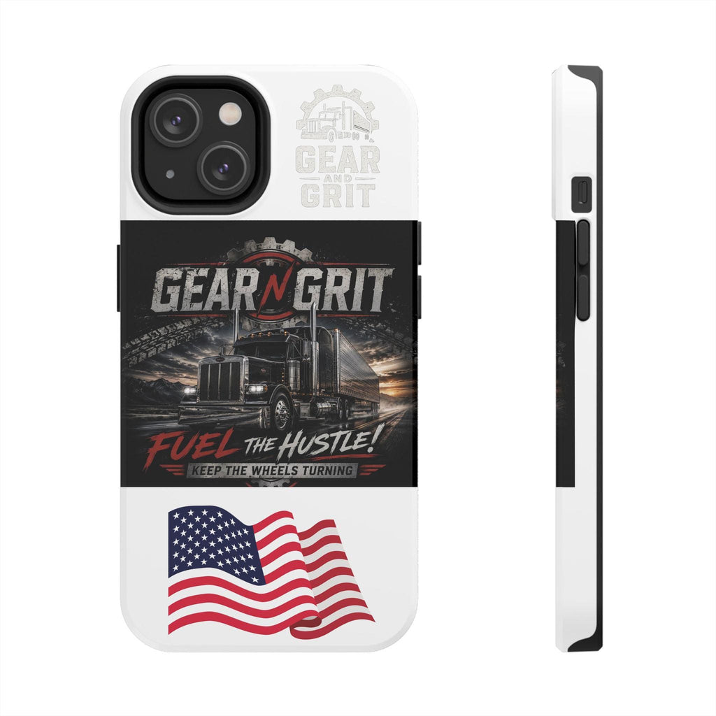 Gear N Grit Truck Driver Tough Phone Case — "Fuel the Hustle" with American Flag