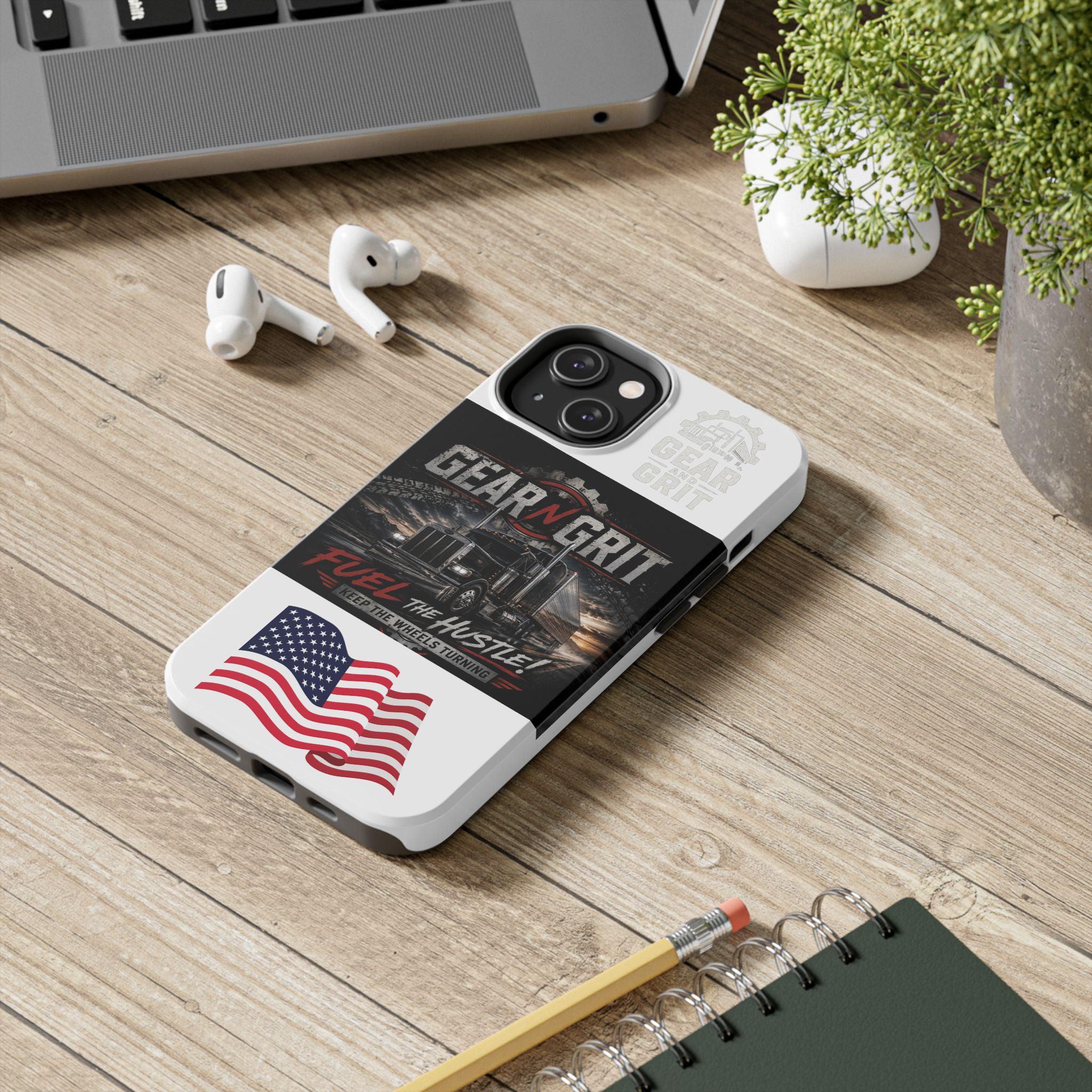 Gear N Grit Truck Driver Tough Phone Case — "Fuel the Hustle" with American Flag